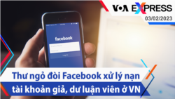 Thư ngỏ đòi Facebook xử lý nạn tài khoản giả, dư luận viên ở VN | Truyền hình VOA 3/2/23