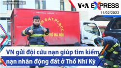 Việt Nam gửi đội cứu nạn giúp tìm kiếm nạn nhân động đất ở Thổ Nhĩ Kỳ | Truyền hình VOA 11/2/23